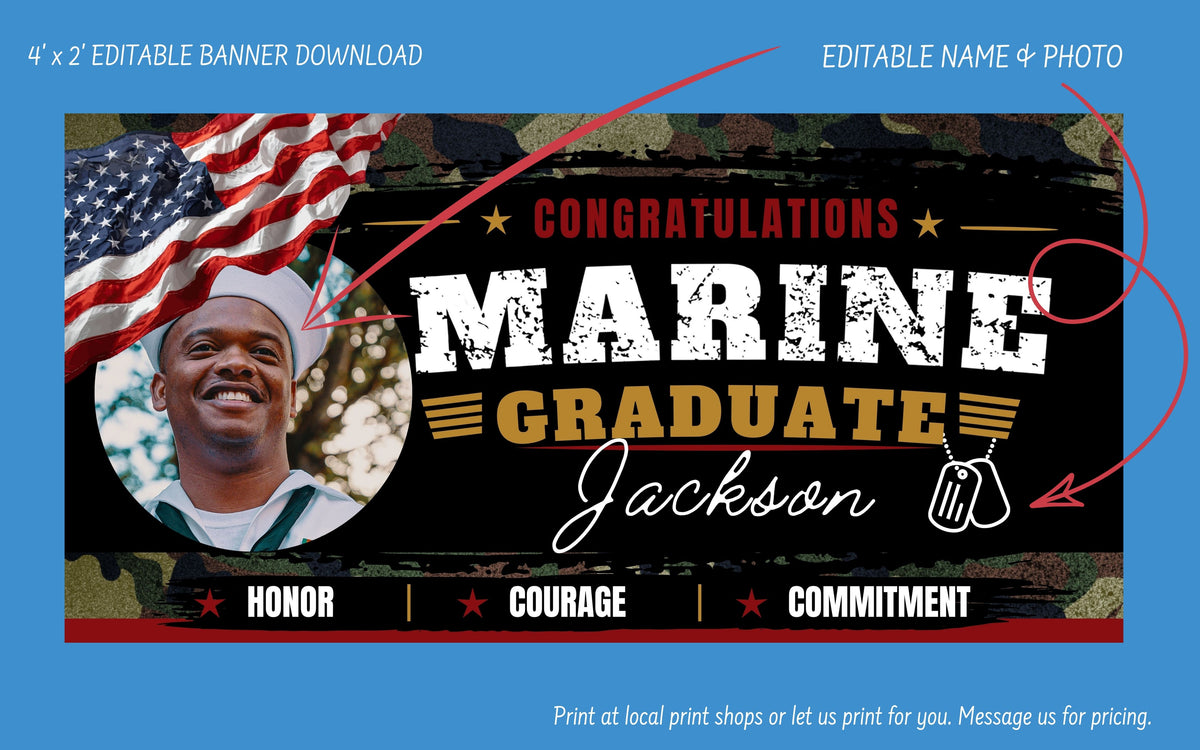 A customizable military graduation banner template preview on a blue background. The banner features a camouflage border, a waving American flag, a circular photo of a smiling man in a white helmet, and bold text reading 'Congratulations Marine Graduate Jackson' with the words 'Honor', 'Courage', and 'Commitment'.