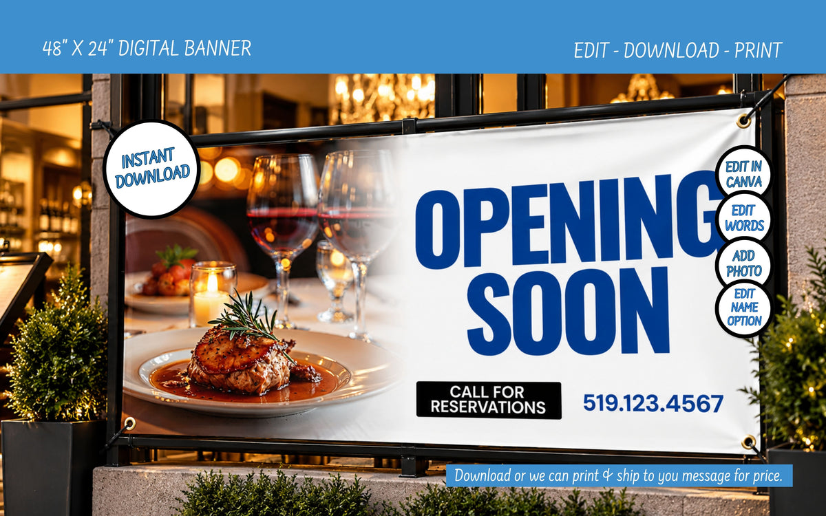 A large white vertical banner displayed outdoors on a storefront window frame, featuring a steak photo, wine glasses, and bold blue text reading 'OPENING SOON' with a phone number and reservation call-to-action. Blue header text at the top says '48" x 24" DIGITAL BANNER' and circular callouts note instant download, edit in Canva, edit photos, add photo, and exit name option.