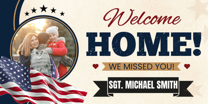 Personalized welcome home graphic with the text 'Welcome HOME! WE MISSED YOU!' and 'SGT. MICHAEL SMITH', plus a circular photo of a woman and child, an American flag, and patriotic red, white, and blue design elements.