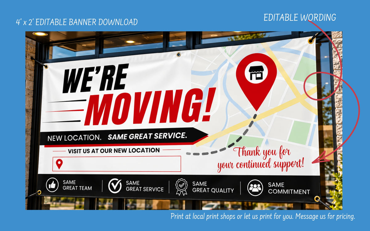 A large white promotional banner displayed on a storefront window, with bold black and red text reading 'WE'RE MOVING!' and a map graphic with a red location pin. Blue border graphics and text around the banner say it is an editable 4' x 2' banner download.