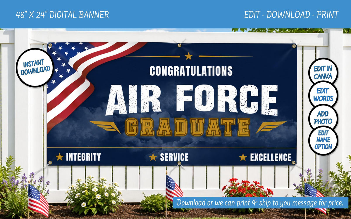 A customizable digital banner design for an Air Force Graduate, featuring a navy blue background with a waving American flag on the left, white and gold text, and the words 'Integrity', 'Service', and 'Excellence' at the bottom. The banner is shown hanging on a white picket fence with small American flags in the garden below, with blue header and footer banners indicating '48" x 24" Digital Banner', 'Edit - Download - Print', and feature callouts.